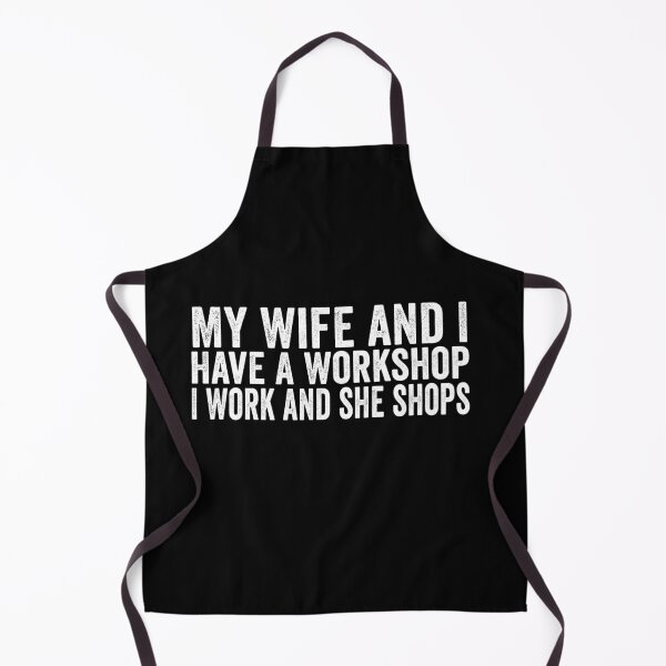 Item preview, My Wife and I Have a Workshop I Work and She Shops Funny Woodworking Husband Gift Design designed and sold by 76Valeria.