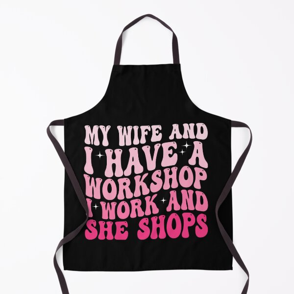 Item preview, My Wife and I Have a Workshop I Work and She Shops Funny Woodworking Husband Gift Design designed and sold by 76Valeria.