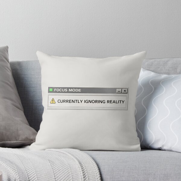 Item preview, Currently Ignoring Reality – Reality Avoidance Mode designed and sold by Mad Factory Designs.