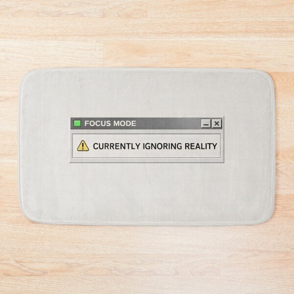 Item preview, Currently Ignoring Reality – Reality Avoidance Mode designed and sold by Mad Factory Designs.