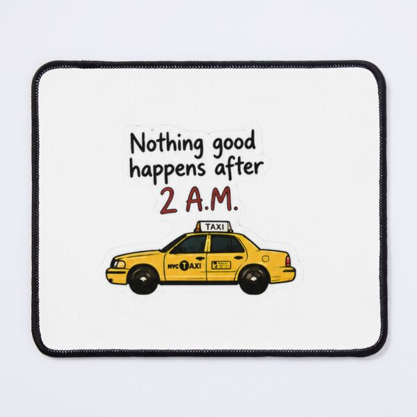 Item preview, 2 A.M. Funny Taxi Inspired Sticker | How I Met Your Mother designed and sold by suh shop.