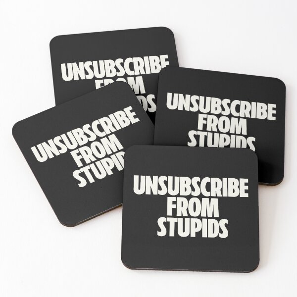 Item preview, Unsubscribe From Stupids designed and sold by Koyaanisqatsian.