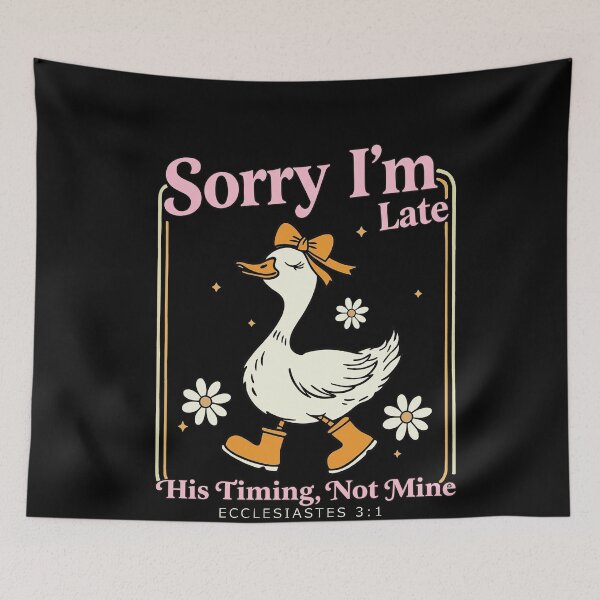 Item preview, Christian Goose Sorry Im Late His Timing Not Mine designed and sold by elderberry.