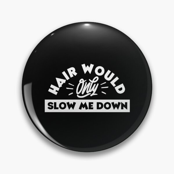 Item preview, Hair-Would-Only-Slow-Me-Down designed and sold by Dondonmart.