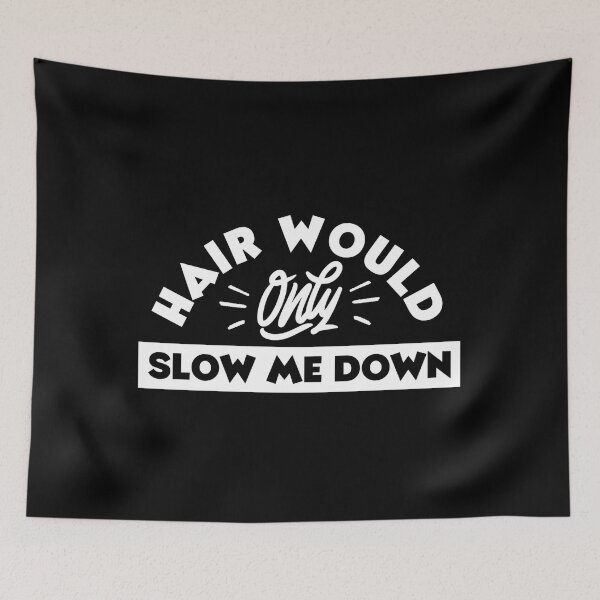 Item preview, Hair-Would-Only-Slow-Me-Down designed and sold by Dondonmart.