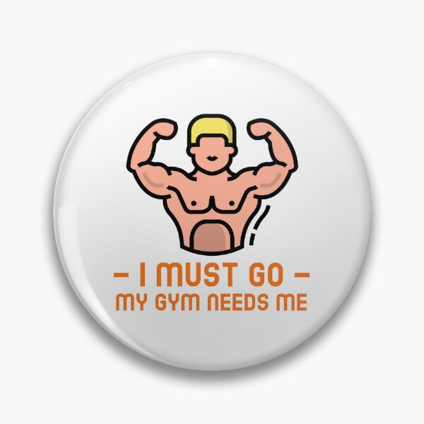 Item preview, I must go my gym needs me designed and sold by WolfmanProphecy.