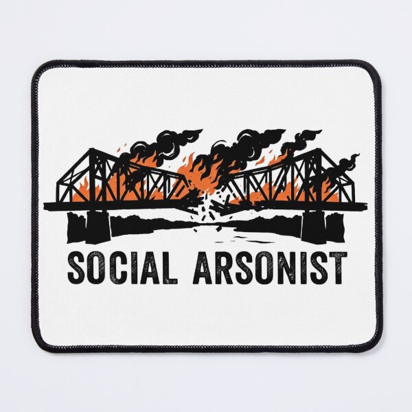 Item preview, Social arsonist burning bridge designed and sold by unionpride.