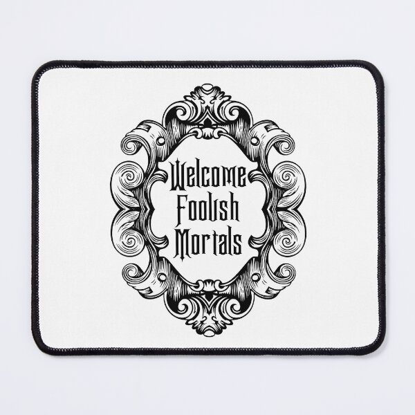 Item preview, Welcome Foolish Mortals designed and sold by naturebyxomi.