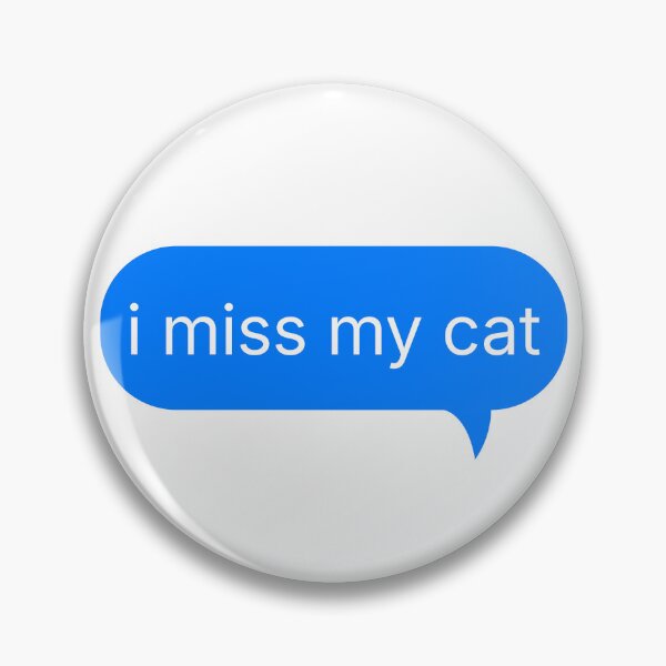 Item preview, I Miss My Cat text bubble designed and sold by titanic415.
