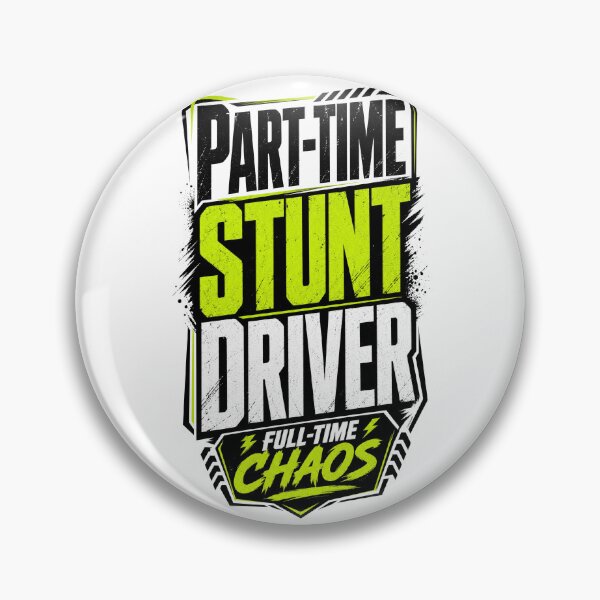 Item preview, Part‑Time Stunt Driver - Full‑Time Chaos designed and sold by Automotive Art by Greg.