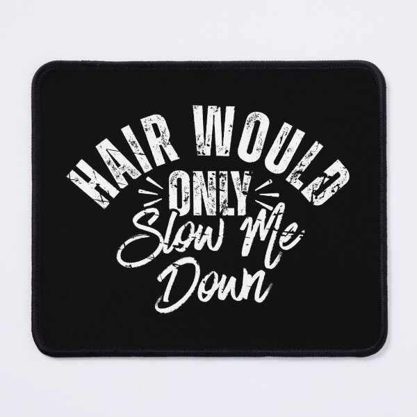 Item preview, Hair-Would-Only-Slow-Me-Down designed and sold by Dondonmart.