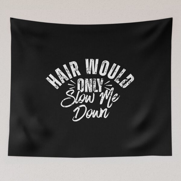 Item preview, Hair-Would-Only-Slow-Me-Down designed and sold by Dondonmart.