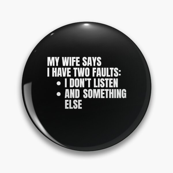 Item preview, My Wife Says I Have Two Faults designed and sold by Dondonmart.