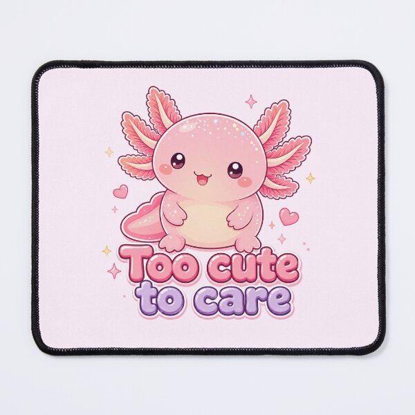 Item preview, Too Cute to Care – Cute Pink Axolotl with Funny Quote designed and sold by SweetLilith.