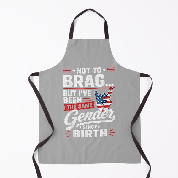 Item preview, Not to Brag But I've Been The Same Gender Since Birth designed and sold by ArleneRowe.
