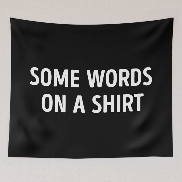 Item preview, Some Words on a Shirt designed and sold by WhistleCloset.