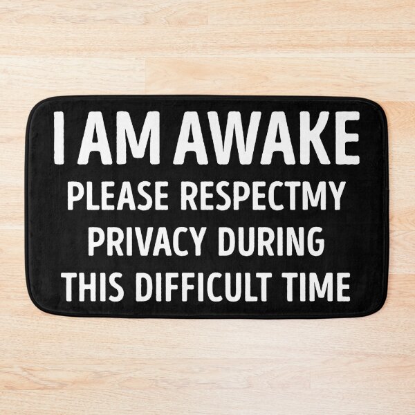 Item preview, I Am Awake Please Respect My Privacy Humor Funny designed and sold by WhistleCloset.
