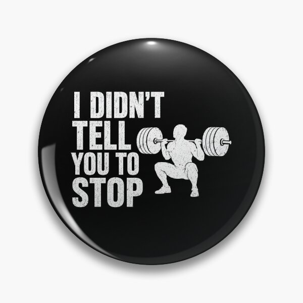 Item preview, I Didnt Tell You to Stop funny gym designed and sold by CelidaBonde.