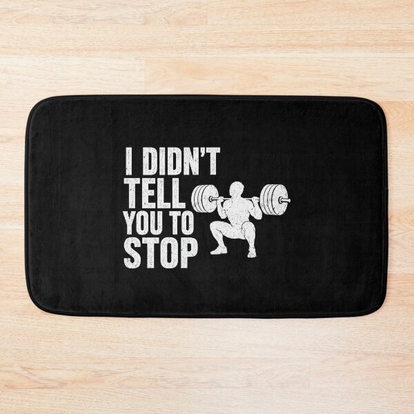 Item preview, I Didnt Tell You to Stop funny gym designed and sold by CelidaBonde.