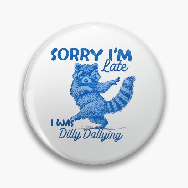 Item preview, Funny Raccoon Sorry I'm Late I Was Dilly Dallying Vintage Graphic, Retro Woodland Animal, Cute Sarcastic Humor, Lazy Morning Aesthetic, Gift for Raccoon Lovers designed and sold by Xtusdior.