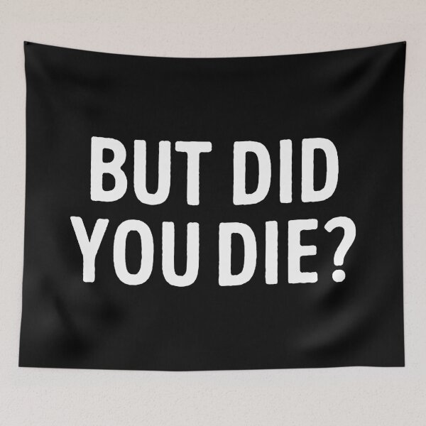 Item preview, But Did You Die Funny designed and sold by WhistleCloset.