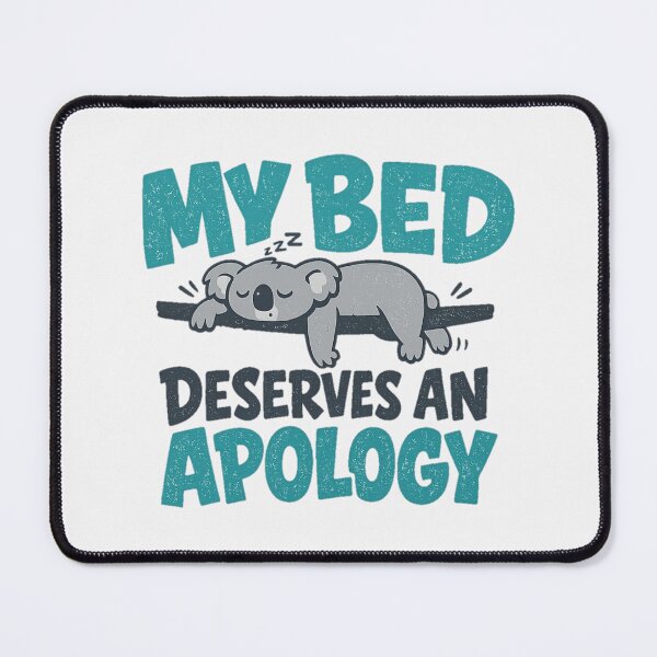 Item preview, My Bed Deserves An Apology, Rest Culture Graphic Gift designed and sold by PhylonBoxx.