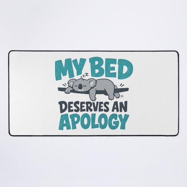Item preview, My Bed Deserves An Apology, Rest Culture Graphic Gift designed and sold by PhylonBoxx.