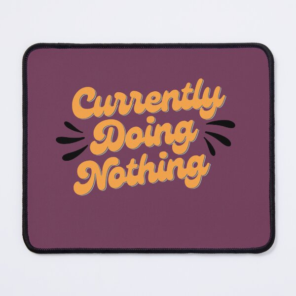 Item preview, Currently Doing Nothing Funny Lazy Quote designed and sold by WallMuseStudio .