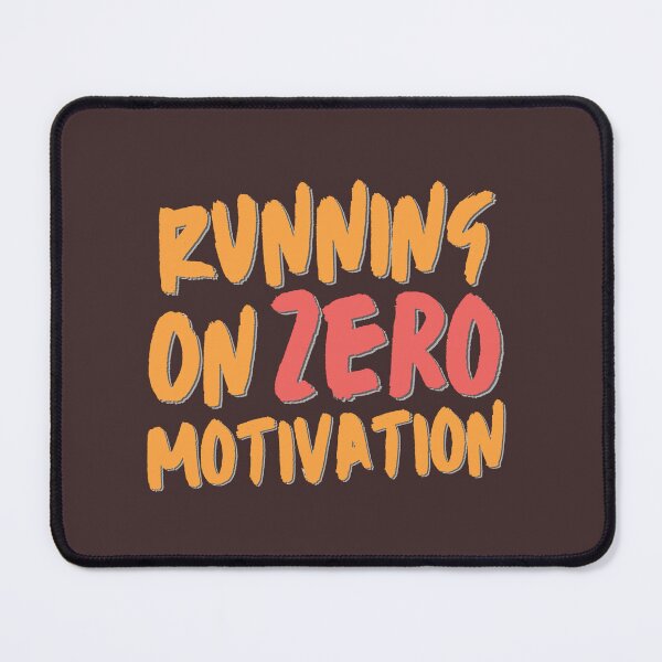 Item preview, Running on Zero Motivation Relatable Quote designed and sold by WallMuseStudio .