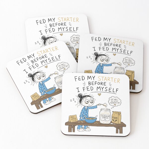 Item preview, Fed My Starter Before I Fed Myself Sourdough Baker designed and sold by Popstudio85.