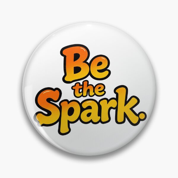 Item preview, Be The Spark  designed and sold by Geordesign.