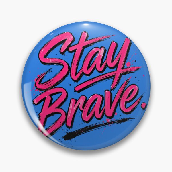 Item preview, Stay Brave designed and sold by Geordesign.
