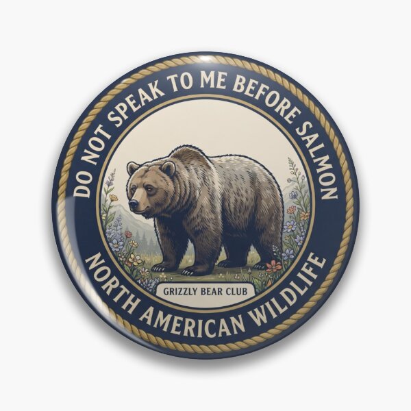 Item preview, Do Not Speak To Me Before Salmon Grizzly Badge designed and sold by CalmCapy Co.