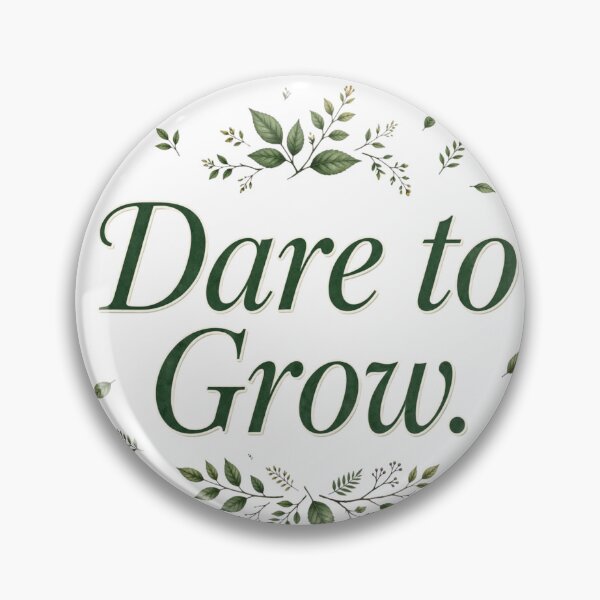 Item preview, Dare To Grow designed and sold by Geordesign.