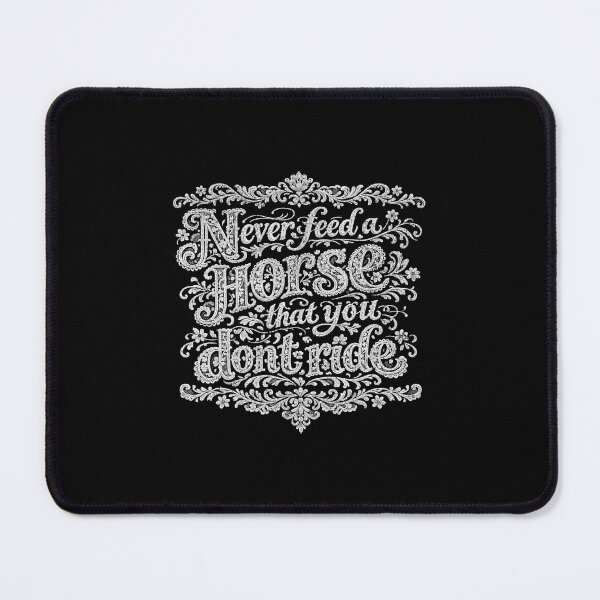 Item preview, Never feed a horse that you don't ride designed and sold by Pflugart.