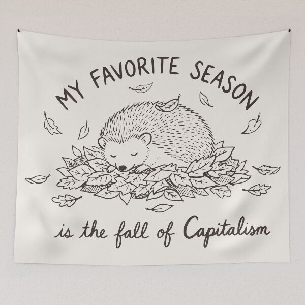 Item preview, Favorite Season Fall of Capitalism Socialist Hedgehog designed and sold by Riot-And-Hope.