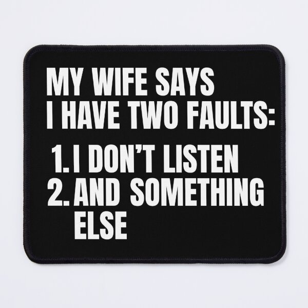 Item preview, My Wife Says I Have Two Faults designed and sold by Dondonmart.