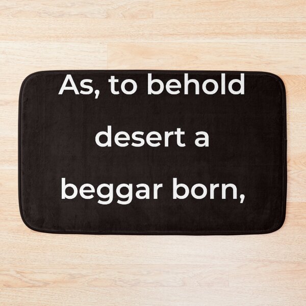 Item preview, “As, to behold desert a beggar born,” - print white designed and sold by ariksworld.
