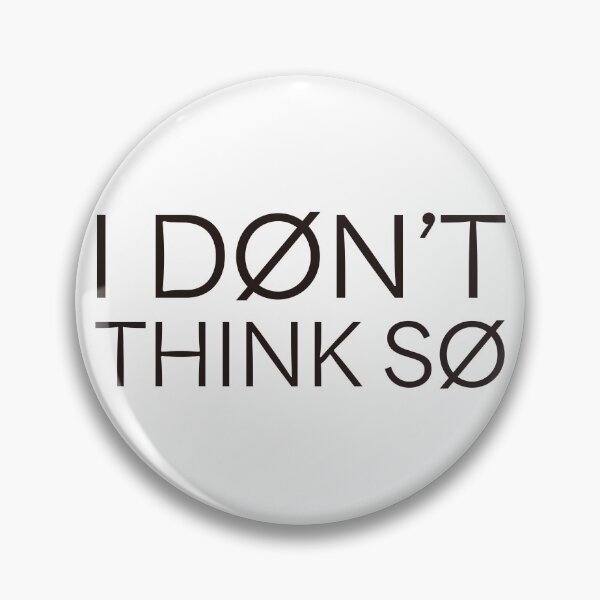 Item preview, I Don't Think So – K-Pop Inspired Minimalist Streetwear Typography designed and sold by Meivelle.
