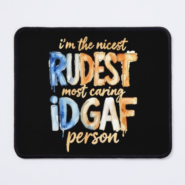 Item preview, I'm The Nicest Rudest Most Caring IDGAF Person designed and sold by Millsoft.