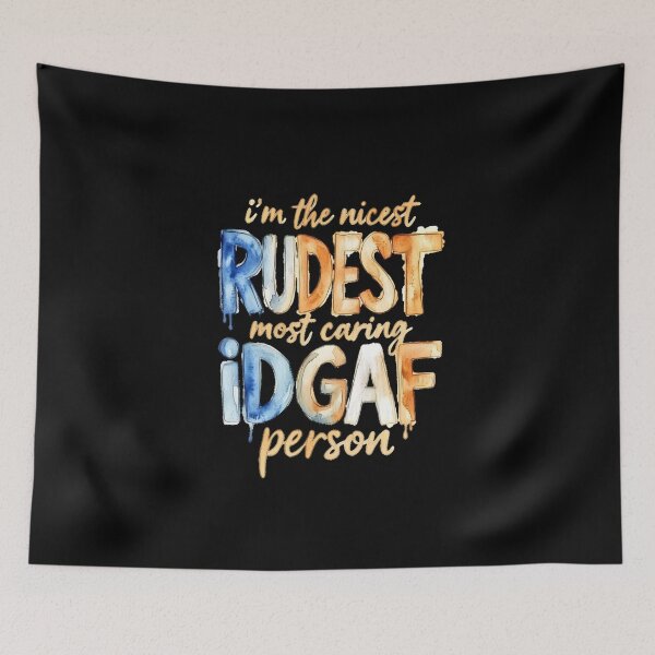 Item preview, I'm The Nicest Rudest Most Caring IDGAF Person designed and sold by Millsoft.
