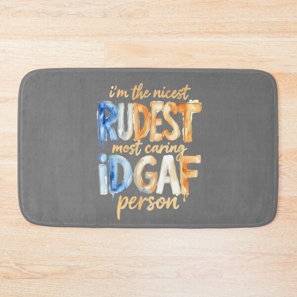Item preview, I'm The Nicest Rudest Most Caring IDGAF Person designed and sold by Millsoft.