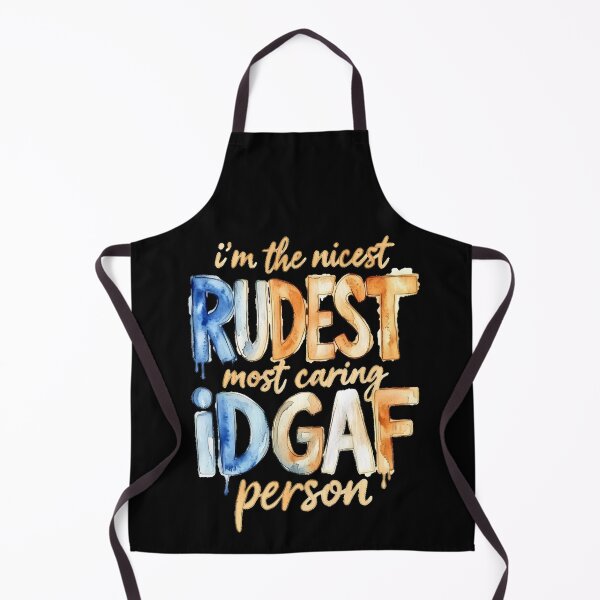 Item preview, I'm The Nicest Rudest Most Caring IDGAF Person designed and sold by Millsoft.
