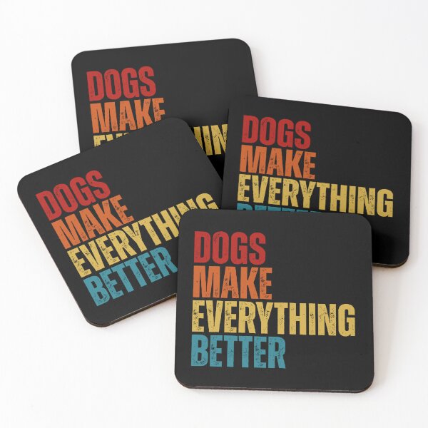 Item preview, Dogs make everything better designed and sold by Dondonmart.