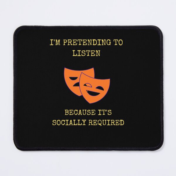 Item preview, Pretending To Listen Sarcastic Introvert Humor designed and sold by Mircea786.