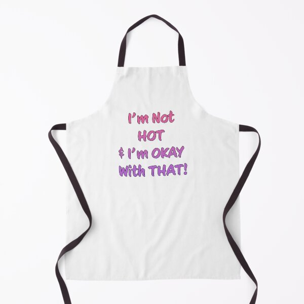 Item preview, I'm Not HOT & I'm OKAY With THAT! designed and sold by Kerensa Davies.