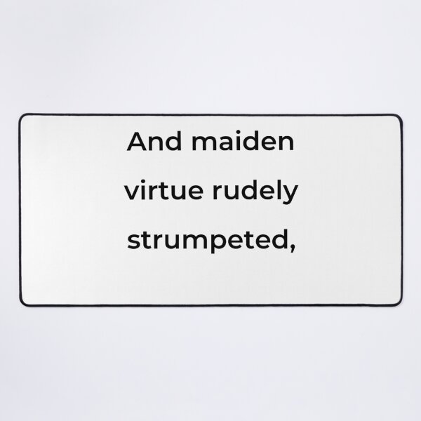 Item preview, “And maiden virtue rudely strumpeted,” - print black designed and sold by ariksworld.
