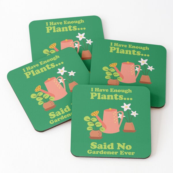 Item preview, I Have Enough Plants. Said No Gardener Ever. gardening. gardener. plant dad. plant lover. designed and sold by NPC-wear.