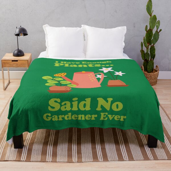 Item preview, I Have Enough Plants. Said No Gardener Ever. gardening. gardener. plant dad. plant lover. designed and sold by NPC-wear.