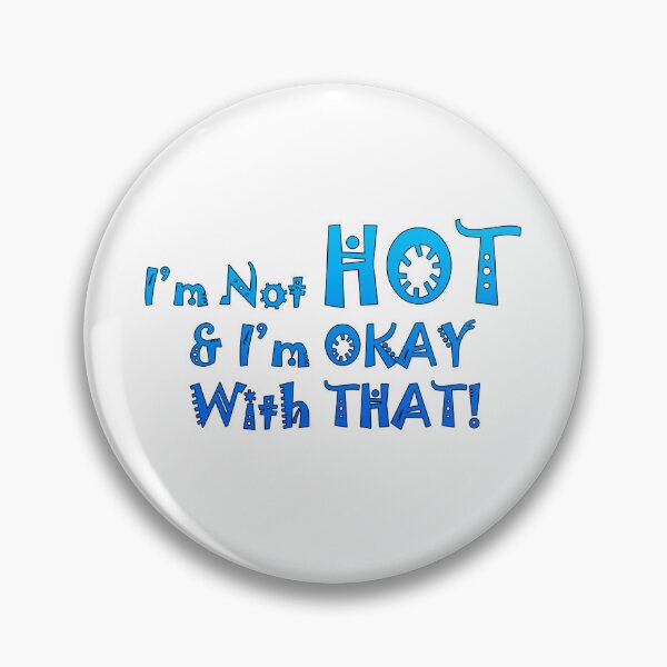 Item preview, I'm Not HOT - Blue designed and sold by Kerensa Davies.